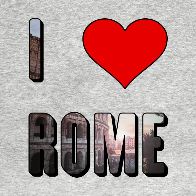 I Love Rome, Rome, Rome Gift, Love Rome, Rome Travel, Rome Pride, Rome Italy by FashionDesignz